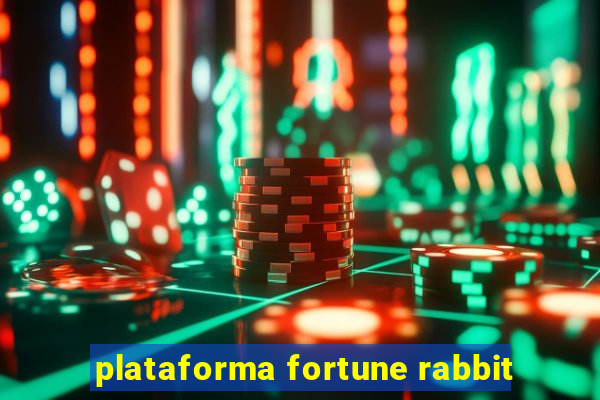 plataforma fortune rabbit